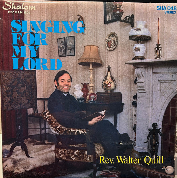 Rev. Walter Quill : Singing For My Lord (LP, Album)