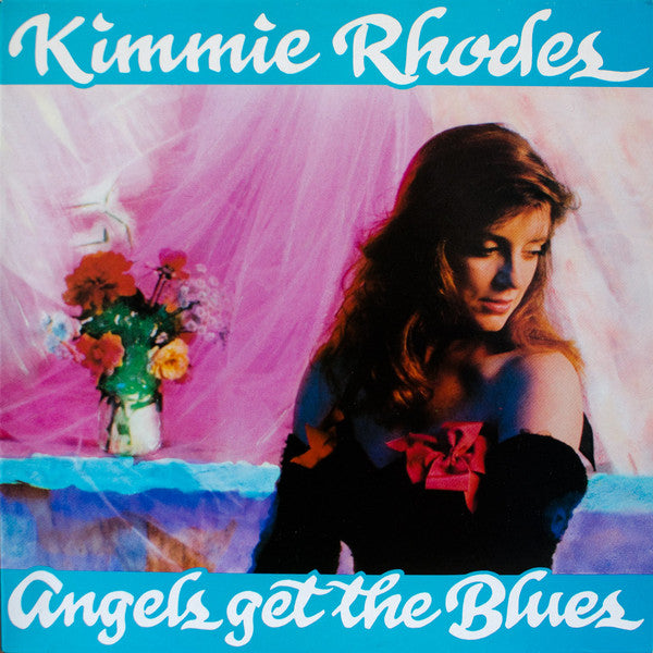 Kimmie Rhodes : Angels Get The Blues (LP, Album)