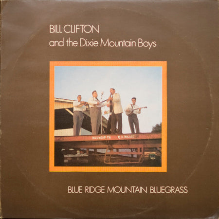 Bill Clifton And The Dixie Mountain Boys* : Blue Ridge Mountain Bluegrass (LP, Album)