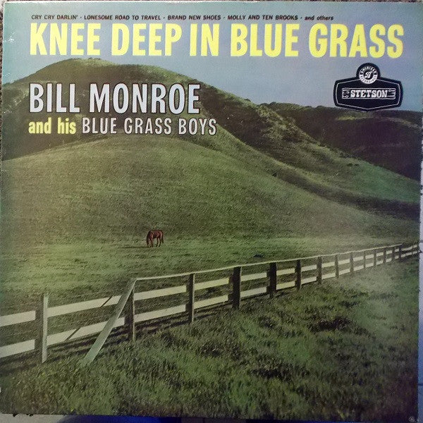 Bill Monroe And His Blue Grass Boys* : Knee Deep In Blue Grass (LP, Album, Mono, RE)