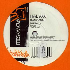 Hal 9000 (2) : Blow 'Em Out (12")