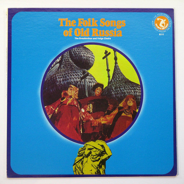 The Sveshknikov Choir* And The Volga Choir* : The Folk Songs Of Old Russia (LP)