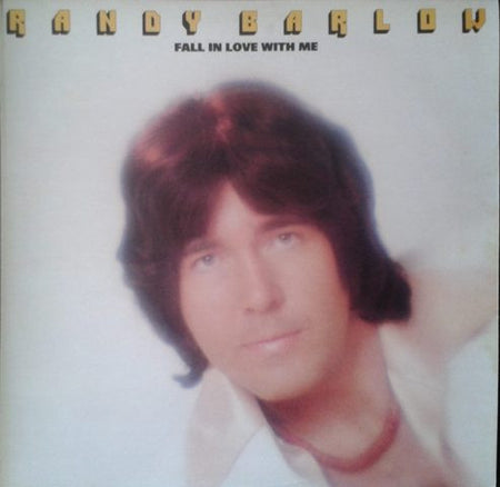 Randy Barlow : Fall In Love With Me (LP, Album)