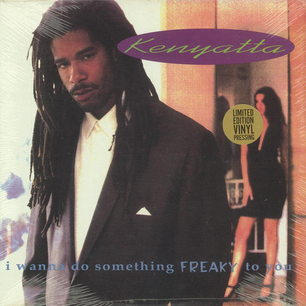Kenyatta : I Wanna Do Something Freaky To You (12")