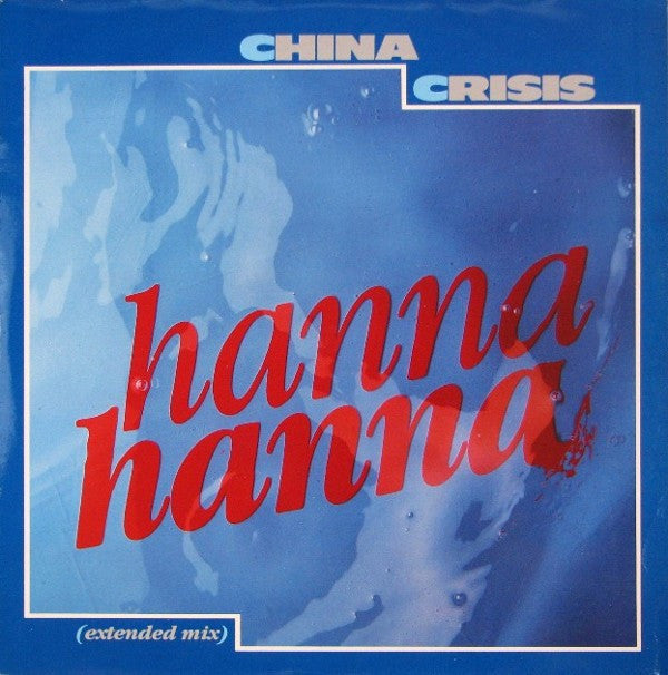 China Crisis : Hanna Hanna (Extended Mix) (12")