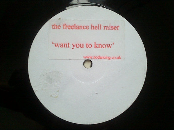 Freelance Hellraiser : Want You To Know (12", S/Sided, W/Lbl, Sti)