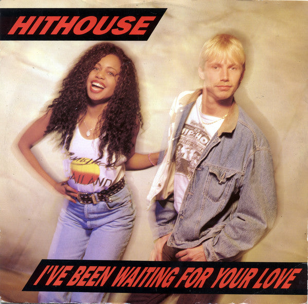 Hithouse : I've Been Waiting For Your Love (12")