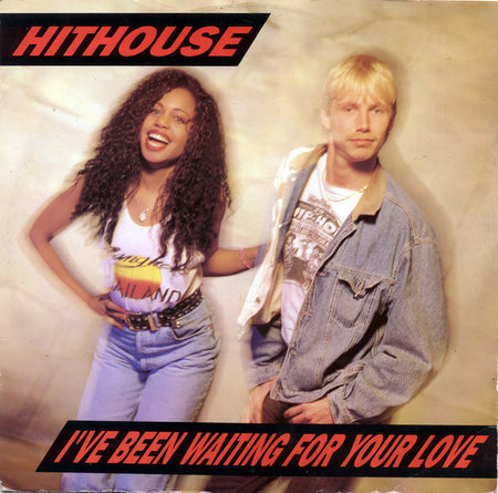 Hithouse : I've Been Waiting For Your Love (12")