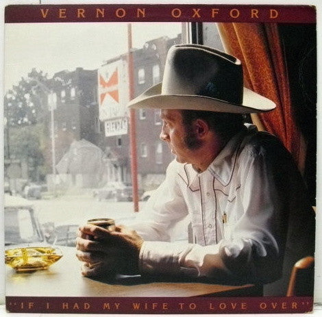 Vernon Oxford : If I Had My Wife To Love Over (LP, Comp)
