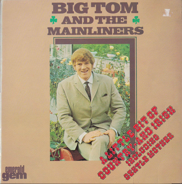 Big Tom And The Mainliners : A Little Bit Of Country - And Irish (LP, Album, RE)