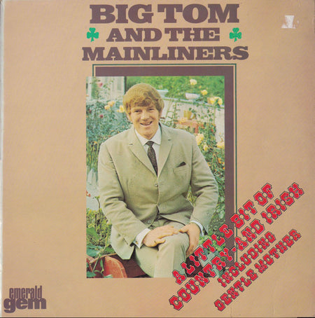 Big Tom And The Mainliners : A Little Bit Of Country - And Irish (LP, Album, RE)