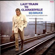 Ed Bruce : Last Train To Clarkesville (LP, Album, Comp)