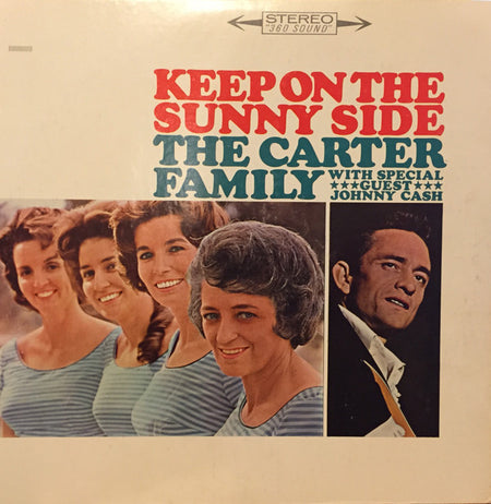 The Carter Family With Special Guest Johnny Cash : Keep On The Sunny Side (LP, Album, RE)