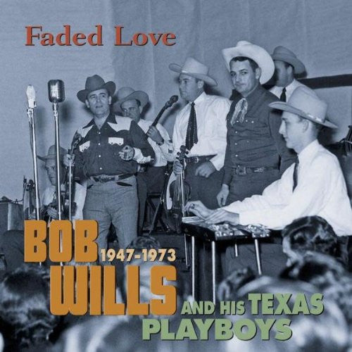 Bob Wills & His Texas Playboys : Faded Love 1947-1973 (13xCD, Comp + Box + DVD)
