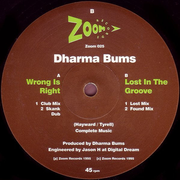 Dharma Bums : Wrong Is Right / Lost In The Groove (12")