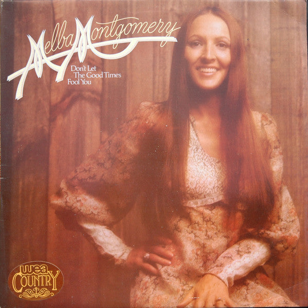 Melba Montgomery : Don't Let The Good Times Fool You (LP, Album, RE)