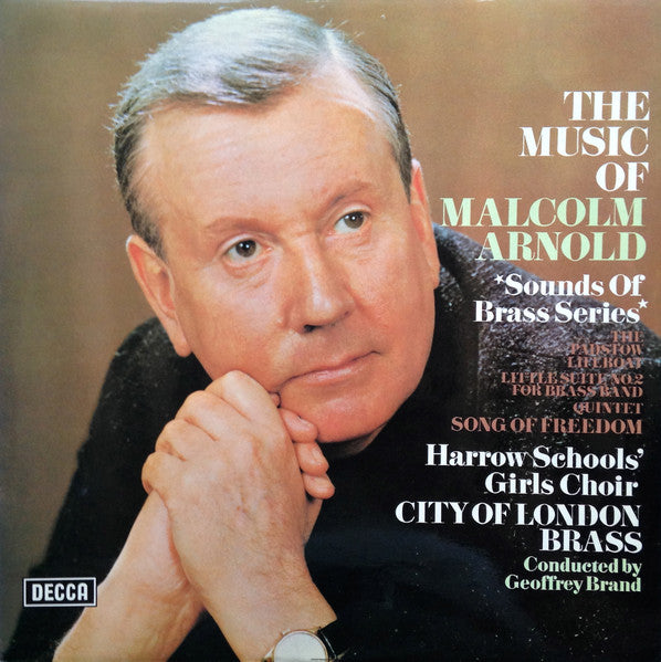 Malcolm Arnold, Harrow Schools' Girls Choir, City Of London Brass, Geoffrey Brand : The Music Of Malcolm Arnold (LP)