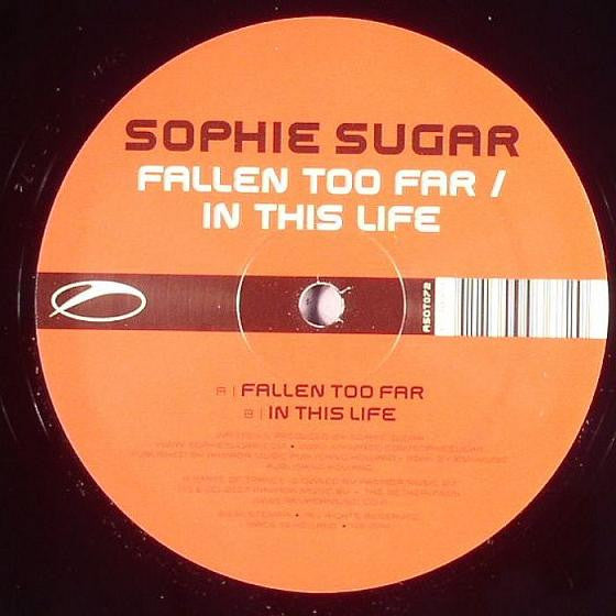 Sophie Sugar : Fallen Too Far / In This Life (12")