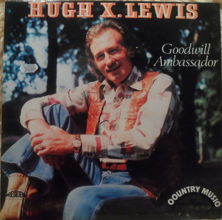 Hugh X. Lewis : Goodwill Ambassador (LP, Album)