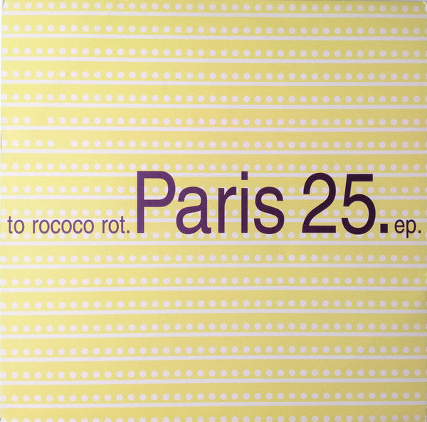 To Rococo Rot : Paris 25 (12", EP)
