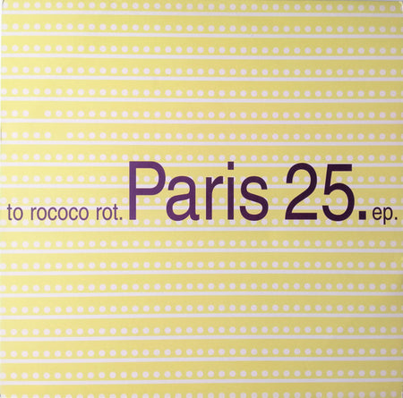 To Rococo Rot : Paris 25 (12", EP)