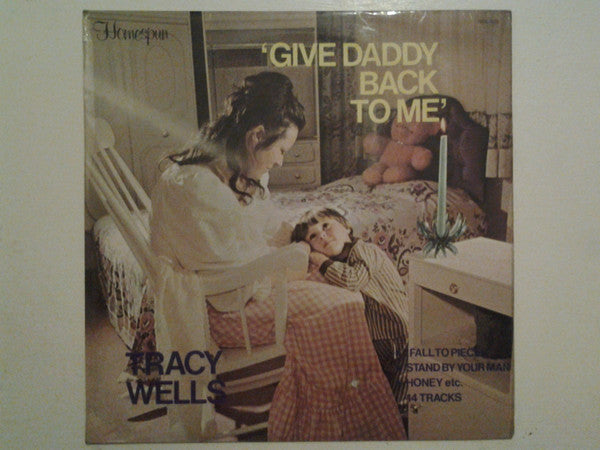 Tracy Wells : Give Daddy Back To Me (LP, Comp)